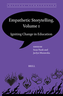 Empathetic Storytelling, Volume I: Igniting Change in Education