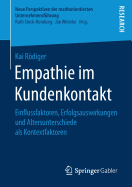 Empathie Im Kundenkontakt: Einflussfaktoren, Erfolgsauswirkungen Und Altersunterschiede ALS Kontextfaktoren