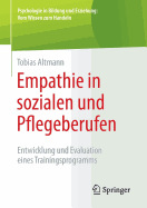 Empathie in Sozialen Und Pflegeberufen: Entwicklung Und Evaluation Eines Trainingsprogramms