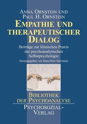 Empathie Und Therapeutischer Dialog - Ornstein, Anna, and Ornstein, Paul H, and Hartmann, Hans-Peter (Editor)