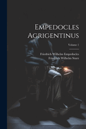 Empedocles Agrigentinus; Volume 1