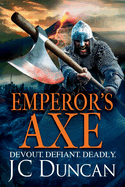 Emperor's Axe: A BRAND NEW action-packed historical adventure from J C Duncan for 2024