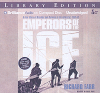 Emperors of the Ice: A True Story of Disaster and Survival in the Antarctic, 1910-13