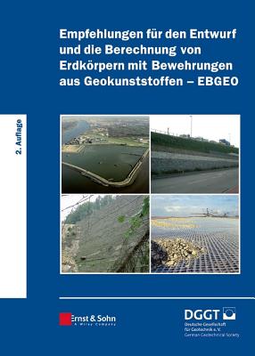 Empfehlungen f?r den Entwurf und die Berechnung von Erdkrpern mit Bewehrungen aus Geokunststoffen (EBGEO) - Deutsche Gesellschaft f?r Geotechnik (Editor)