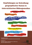 Empfehlungen Zur Schreibung Geographischer Namen in Osterreichischen Bildungsmedien - Back, Otto (Adapted by), and Birsak, Lukas (Adapted by), and Duschanek, Michael (Adapted by)