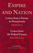 Empire and Nation: Letters from a Farmer in Pennsylvania; Letters from the Federal Farmer