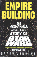 Empire Building: The Remarkable Real Life Story of Star Wars - Jenkins, Garry