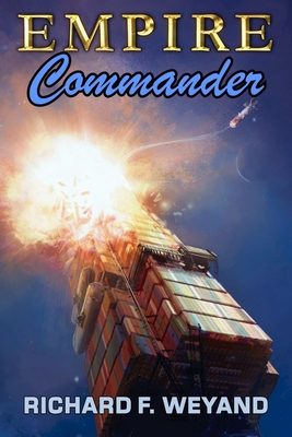 Empire: Commander - Weyand, Richard F