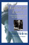 Empire for Liberty: A Sovereign America and Her Moral Mission