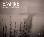 Empire: Impressions from China - Delano, James Whitlow (Photographer), and Schell, Orville, and Jacobson, Colin