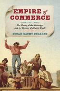Empire of Commerce: The Closing of the Mississippi and the Opening of Atlantic Trade