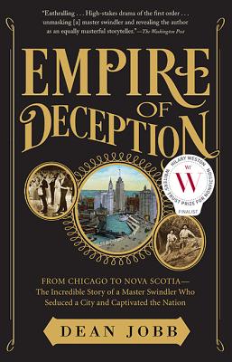 Empire of Deception: From Chicago to Nova Scotia - The Incredible - Jobb, Dean