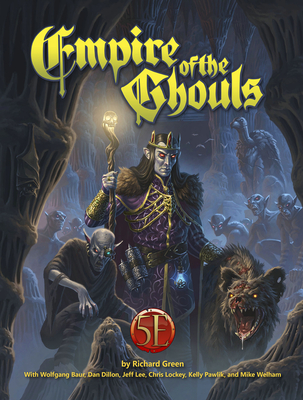 Empire of the Ghouls for 5th Edition - Green, Richard, and Baur, Wolfgang, and Lockey, Christopher