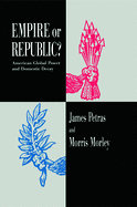Empire or Republic?: American Global Power and Domestic Decay