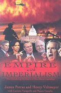 Empire with Imperialism: The Globalizing Dynamics of Neo-Liberal Capitalism - Petras, James F