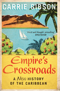 Empire's Crossroads: A New History of the Caribbean