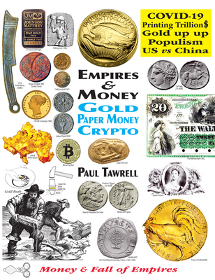 Empires & Money: Gold - Paper Money - Crypto - Tawrell, Paul