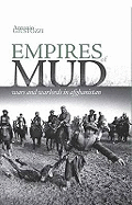 Empires of Mud: Wars and Warlords in Afghanistan
