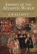 Empires of the Atlantic World: Britain and Spain in America 1492-1830