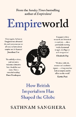 Empireworld: How British Imperialism Has Shaped the Globe - Sanghera, Sathnam