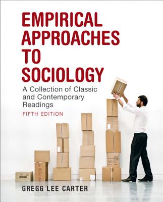 Empirical Approaches to Sociology: A Collection of Classic and Contemporary Readings - Carter, Gregg Lee