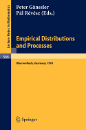 Empirical Distributions and Processes: Selected Papers from a Meeting at Oberwolfach, March 28 - April 3, 1976