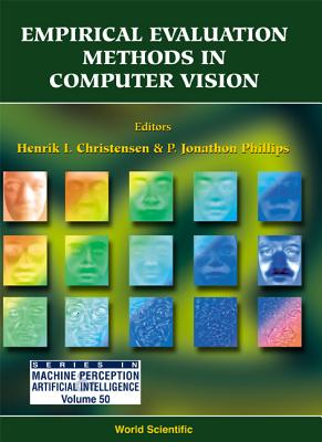 Empirical Evaluation Methods in Computer Vision - Christensen, Henrik I, and Phillips, P Jonathon
