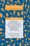 Empirical Philosophical Investigations in Education and Embodied Experience