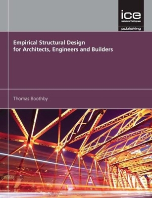 Empirical Structural Design for Architects, Engineers and Builders - Boothby, Thomas