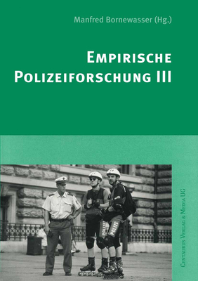 Empirische Polizeiforschung III - Bornewasser, Manfred