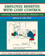 Employee Benefits with Cost Control - Luhn, Rebecca, and Keppler, Kay (Editor)