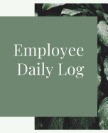 Employee Daily Log: Weekly Timesheet Corporate Contractor Business or Company Sign In/Out Register [With Name, Time In/Out, Verification and more!] Composition Sized Soft Cover Book Makes Record Keeping and Tracking Office Time Sheets Easy