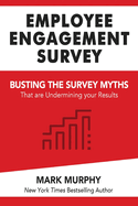 Employee Engagement Survey: Busting The Survey Myths That Are Undermining Your Results