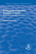Employee Environmental Innovation in Firms: Organizational and Managerial Factors