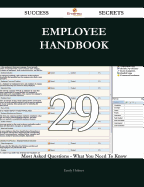 Employee Handbook 29 Success Secrets - 29 Most Asked Questions on Employee Handbook - What You Need to Know