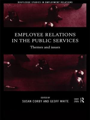 Employee Relations in the Public Services: Themes and Issues - Corby, Susan (Editor), and White, Geoff (Editor)