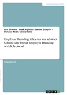 Employer Branding. Alles nur ein schner Schein oder bringt Employer Branding wirklich etwas?
