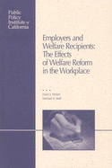 Employers and Welfare Recipients: The Effects of Welfare Reform in the Workplace - Holzer, Harry J, and Stoll, Michael A