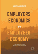 Employers' Economics Versus Employees' Economy: How Adam Smith's Legacy Obscures Public Investment in the Private Sector