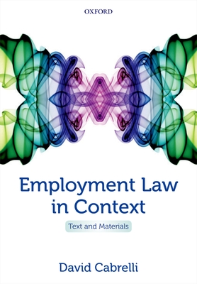 Employment Law in Context: Text and Materials - Cabrelli