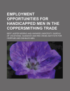 Employment Opportunities for Handicapped Men in the Coppersmithing Trade