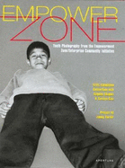 Empower Zone: Photographs by Teenagers Living in Empowerment Zones & Enterprise Communities