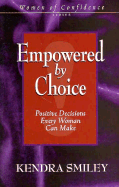Empowered by Choice: Positive Decisions Every Woman Can Make