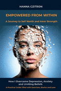 Empowered from Within: A Journey to Self-Worth and Inner Strength