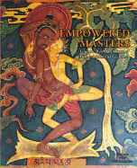 Empowered Masters: Tibetan Wall Paintings of Mahasiddhas at Gyantse