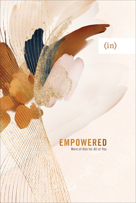 Empowered: More of Him for All of You - (in)Courage, and Carver, Mary, and Cho, Grace P