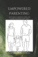 Empowered Parenting: Nurturing Communication and Connection with Your Child