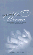 Empowered Women: Stories and Studies of Women in the Early Church