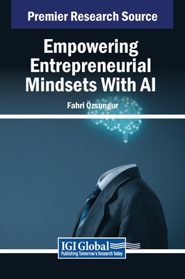 Empowering Entrepreneurial Mindsets With AI - zsungur, Fahri (Editor)