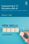 Empowering K-12 Education with AI: Preparing for the Future of Education and Work